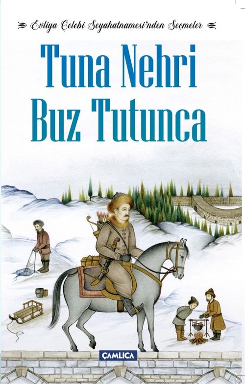 Tuna Nehri Buz Tutunca & Evliya Çelebi Seyahatnamesi'nden Seçmeler 