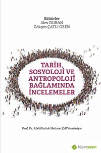 Tarih, Sosyoloji ve Antropoloji Bağlamında İncelemeler