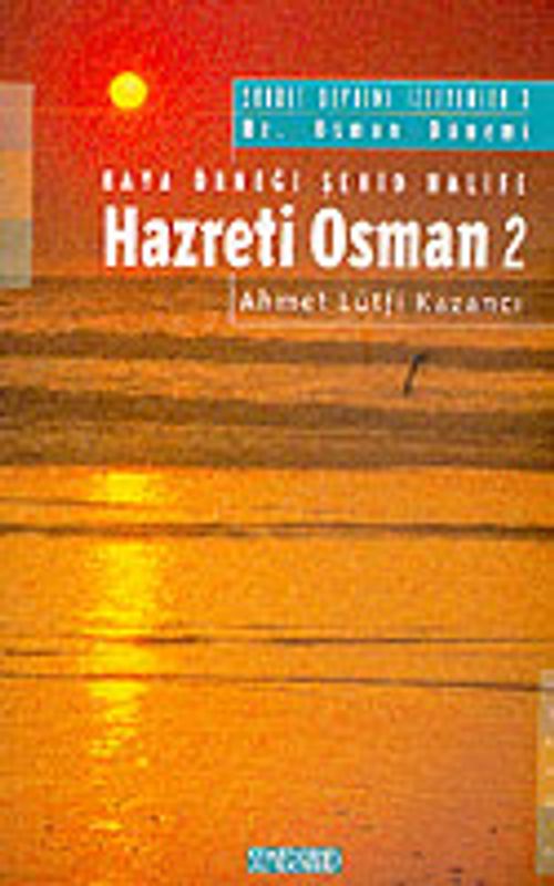 Hz. Osman 2: Haya Örneği Şehid Halife