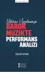 Notadan Uygulamaya Barok Müzikte Performans Analizi