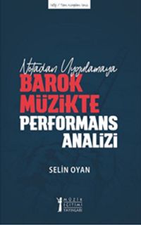 Notadan Uygulamaya Barok Müzikte Performans Analizi