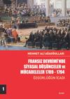 Fransız Devrimi'nde Siyasal D&uuml;ş&uuml;nceler ve M&uuml;cadeleler (Cilt 1)