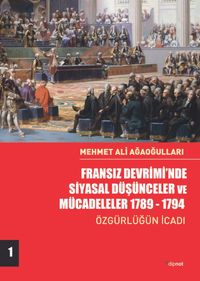 Fransız Devrimi'nde Siyasal Düşünceler ve Mücadeleler (Cilt 1)