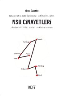 NSU Cinayetleri & Almanya'da Neonazi-İstihbarat-Emniyet Üçgeninde NSU Cinayetleri