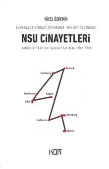 NSU Cinayetleri & Almanya'da Neonazi-İstihbarat-Emniyet Üçgeninde NSU Cinayetleri
