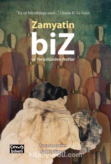 Biz ve Yerüstünden Notlar - Yevgeni Zamyatin