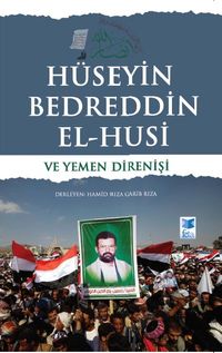Hüseyin Bedreddin El-Husi ve Yemen Direnişi