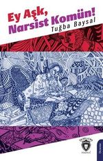 Ey Aşk, Narsist Komün!