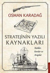 Stratejinin Yazılı Kaynakları & Türkler, Farslar ve Araplar