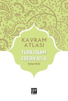 Kavram Atlası / Türk İslam Edebiyatı II
