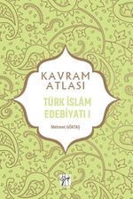 Kavram Atlası / Türk İslam Edebiyatı 1