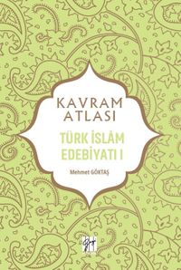 Kavram Atlası / Türk İslam Edebiyatı 1