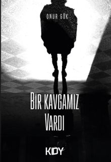 Bir Kavgamız Vardı 