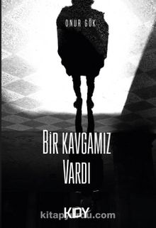 Bir Kavgamız Vardı - Onur Gök