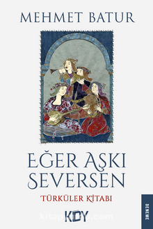 Eğer Aşkı Seversen - Mehmet Batur