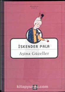 Aşina Güzeller - Prof. Dr. İskender Pala