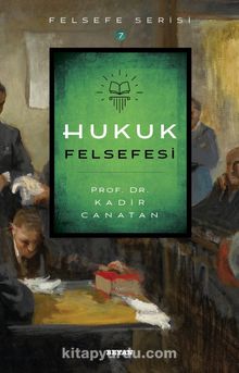 Hukuk Felsefesi - Prof.Dr. Kadir Canatan