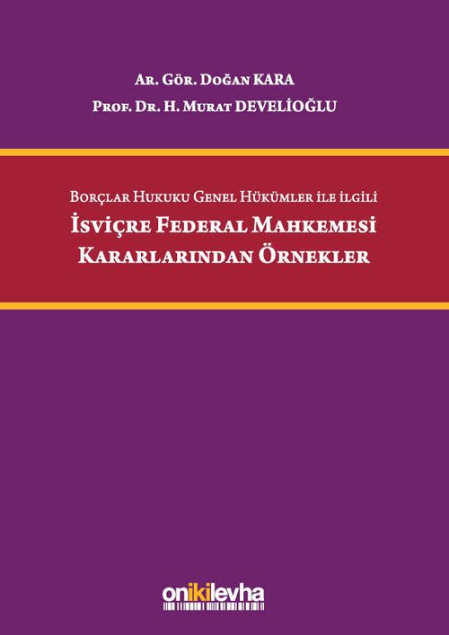Borçlar Hukuku Genel Hükümler ile İlgili İsviçre Federal Mahkemesi Kararlarından Örnekler