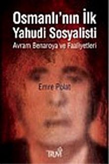 Osmanlı'nın İlk Yahudi Sosyalisti-Avram Benaroya ve Faaliyetleri