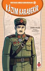 Kazım Karabekir / Kurtuluş Savaşı Kahramanları 4