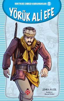 Yörük Ali Efe / Kurtuluş Savaşı Kahramanları 5