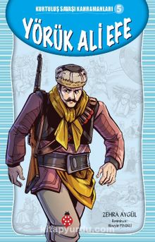 Yörük Ali Efe / Kurtuluş Savaşı Kahramanları 5 - Zehra Aygül