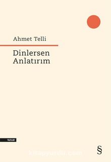 Dinlersen Anlatırım - Ahmet Telli