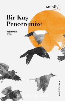 Bir Kuş Penceremize - Mehmet Aycı