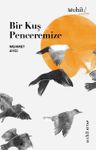 Bir Kuş Penceremize