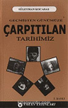 Geçmişten Günümüze Çarpıtılan Tarihimiz 7-G-19 - Süleyman Kocabaş