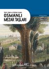 Tarihi, Edebi ve Kültürel Açıdan Osmanlı Mezar Taşları