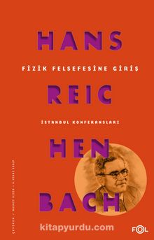 Fizik Felsefesine Giriş & İstanbul Konferansları - Hans Reichenbach