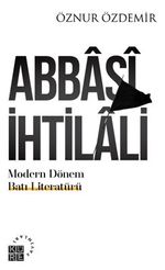 Abbasi İhtilali Modern Dönem Batı Literatürü:Teoriler & Ekoller
