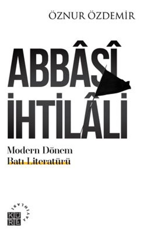 Abbasi İhtilali Modern Dönem Batı Literatürü:Teoriler & Ekoller