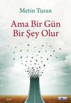Ama Bir G&uuml;n Bir Şey Olur