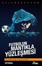 Futbolun Mantıkla Yüzleşmesi