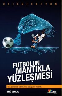 Futbolun Mantıkla Yüzleşmesi