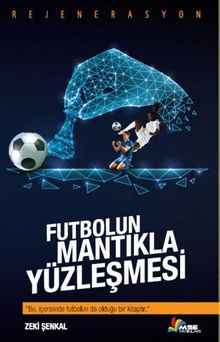 Futbolun Mantıkla Yüzleşmesi