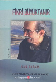 Can Babam Fikri Büyüktanır - Ülkü Büyüktanır  Özkarakaş