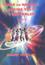 Hakk ve Hakikat Aşkına Yol'u Yürütenler Cilt :2