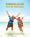 Emeklilik & Yeni Bir Başlangı&ccedil;