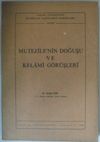 Mutezile'nin Doğuşu ve Kelami G&ouml;r&uuml;şleri Kod: 12-E-13