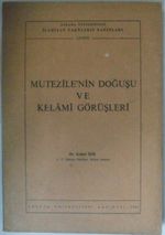 Mutezile'nin Doğuşu ve Kelami Görüşleri Kod: 12-E-13