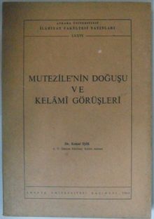 Mutezile\'nin Doğuşu ve Kelami Görüşleri  Kod: 12-E-13