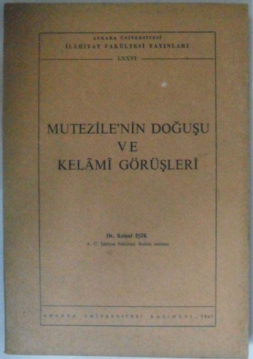 Mutezile'nin Doğuşu ve Kelami Görüşleri Kod: 12-E-13