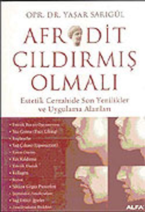 Afrodit Çıldırmış Olmalı: Estetik Cerrahide Son Yenikler ve Uygulama Alanları
