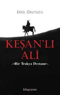 Keşan'lı Ali & Bir Trakya Destanı