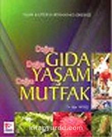 Doğru Gıda Doğru Yaşam Doğru Mutfak - Dr. Uğur Göğüş