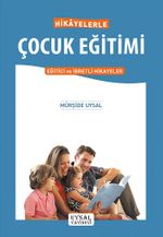 Hikayelerle Çocuk Eğitimi & Eğitici ve İbretli Hikayeler