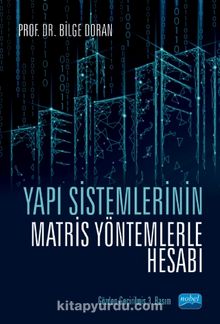 Yapı Sistemlerinin Matris Yöntemlerle Hesabı - Dr. Bilge Doran